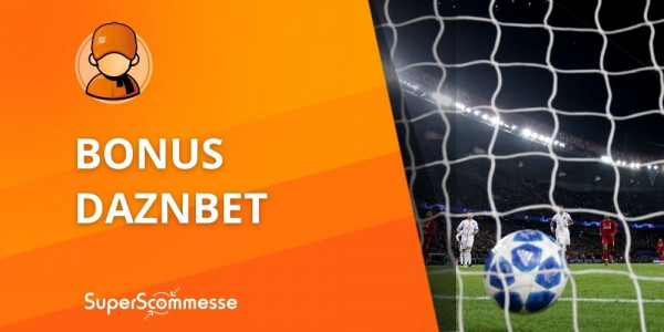 DAZNBET bonus, 500€ di benvenuto con la registrazione