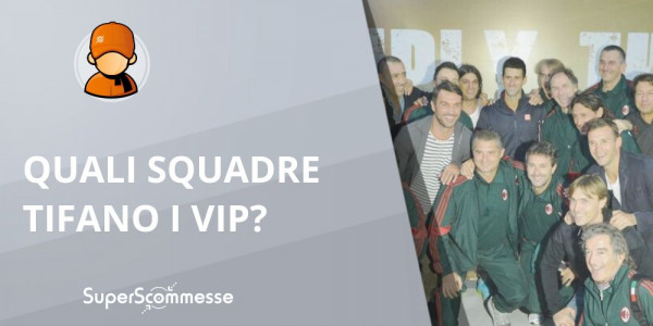 Per chi tifano i VIP? 