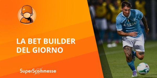 La Betbuilder di oggi, il consiglio del giorno di Superscommesse