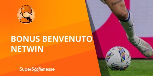 Netwin bonus benvenuto, 250 euro senza deposito e fino a 50 euro sulle scommesse sportive