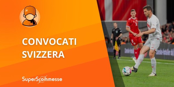 Convocati Svizzera Mondiali, rosa e la probabile formazione