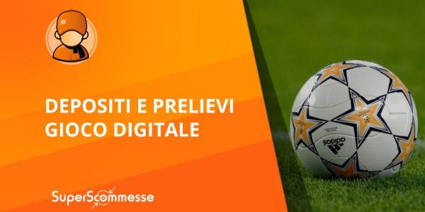 Depositi e Prelievi su Gioco Digitale: tutti i metodi di pagamento del bookmaker