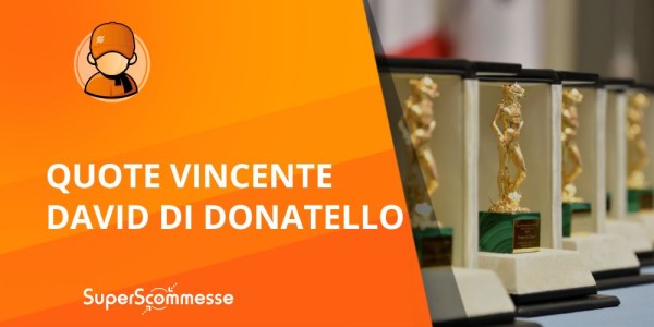 Quote David di Donatello, i candidati e i favoriti del premio