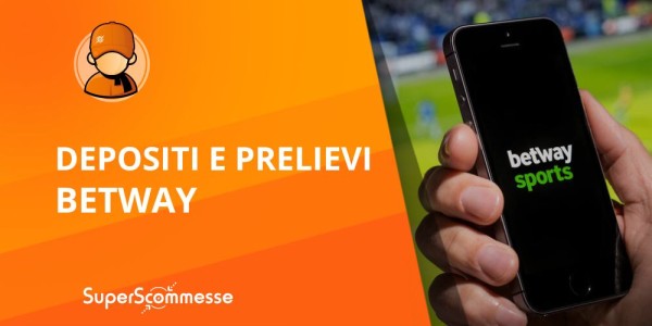 La ricarica Betway step by step e il prelievo sul sito con metodi e tempi