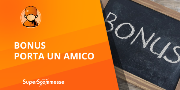 Tutti i bonus "Porta un amico" per le scommesse