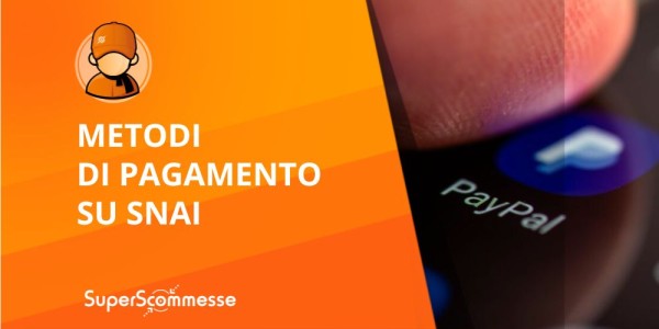 Prelievo e ricarica Snai, da Postepay a Paypal fino allo Snaipay wallet