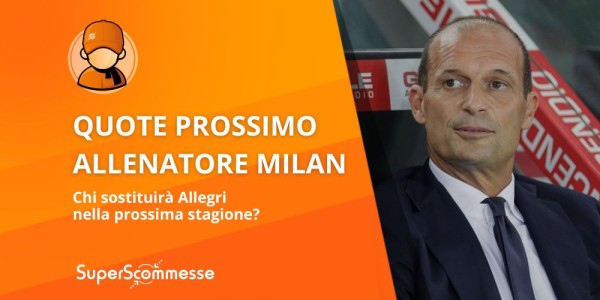 Quote prossimo allenatore Milan: i favoriti alla panchina rossonera