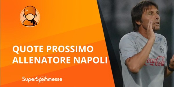 Quote prossimo allenatore Napoli, resterà Antonio Conte?