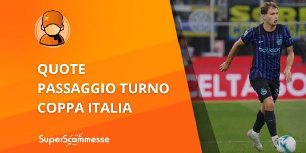 Quote passaggio turno Coppa Italia: chi si qualificherà in finale?