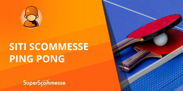 Siti scommesse Ping Pong, i migliori bookmakers per puntare sul Tennistavolo