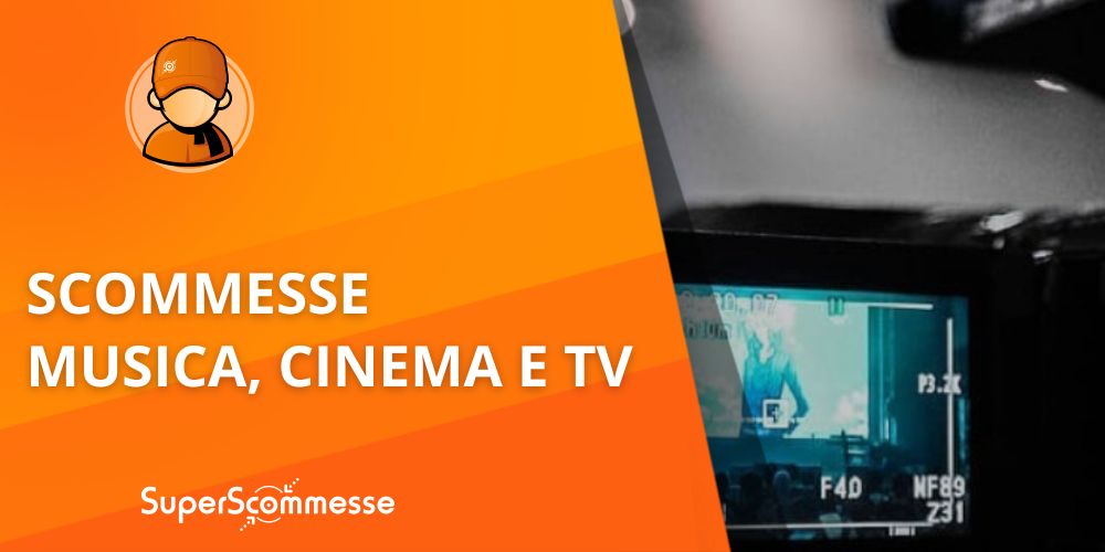 Scommesse musica, cinema e TV, la guida su come scommettere sullo spettacolo